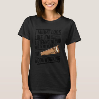 Woodworking Woodworker Funny Graphic Woodturning W Tシャツ