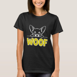 Woof Chihuahua Cute Puppy Tシャツ