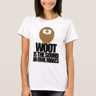 WOOTはフクロウが作る音です Tシャツ