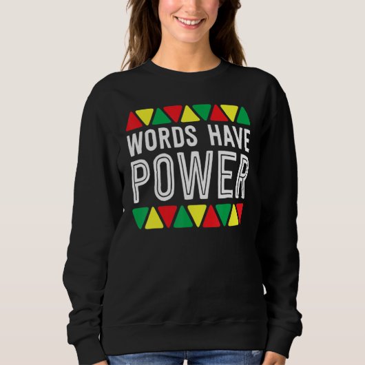 Words Have Power African Pride Rights Black Histor スウェットシャツ (正面)