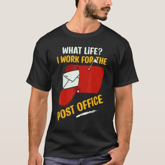 Work For The Post Office Postal Worker Mailman Mai Tシャツ (正面)