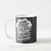 Work Forecast Scattered Sarcasm Employees Humor Qu コーヒーマグカップ (左)