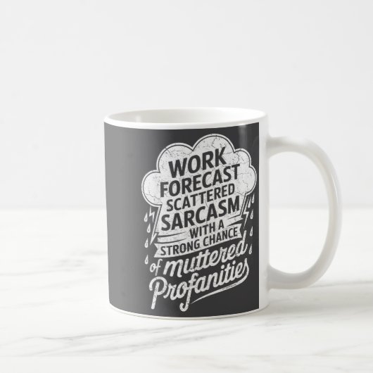 Work Forecast Scattered Sarcasm Employees Humor Qu コーヒーマグカップ (右)