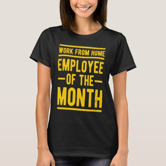 Work From Home Employee of the Month Job Sarcasm H Tシャツ (正面)