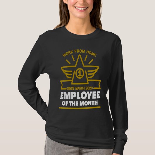 Work From Home Employee of The Month Since March 2 Tシャツ (正面)
