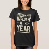Work From Home Employee of the Year Job Sarcasm Hu Tシャツ (正面)
