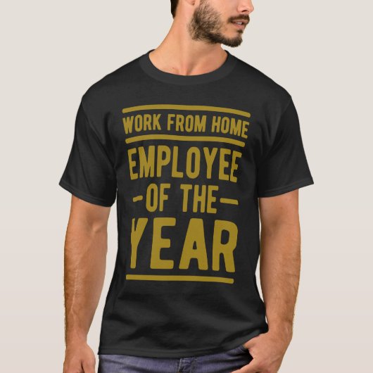 Work From Home Employee of the Year Job Sarcasm Hu Tシャツ (正面)