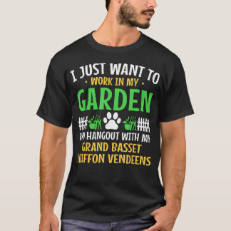 Work Garden Hang Out Grand Basset Griffon Vendeens Tシャツ