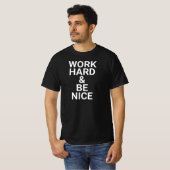 work hard and be nice,be kind,inspirational,kindne tシャツ (正面フル)