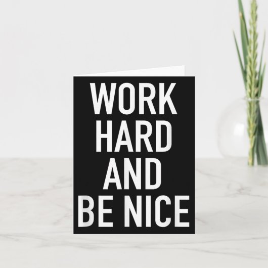 Work Hard And Be Nice - Motivational Quote  カード (正面)
