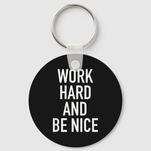 Work Hard And Be Nice - Motivational Quote  キーホルダー (正面)
