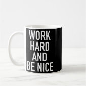 Work Hard And Be Nice - Motivational Quote  コーヒーマグカップ (左)