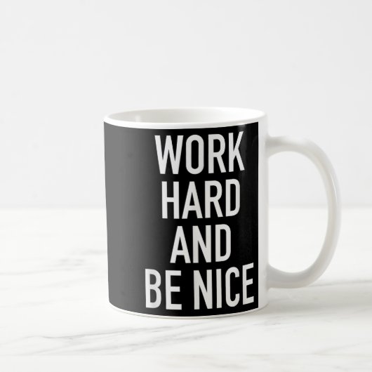 Work Hard And Be Nice - Motivational Quote  コーヒーマグカップ (右)