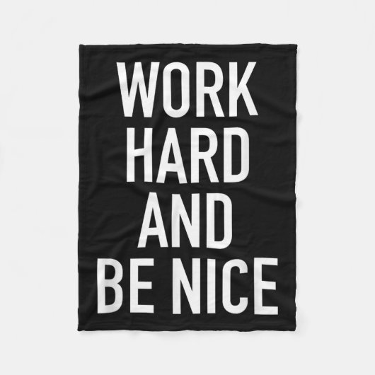 Work Hard And Be Nice - Motivational Quote  フリースブランケット (正面)