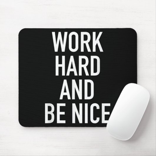 Work Hard And Be Nice - Motivational Quote  マウスパッド (マウス)