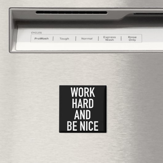 Work Hard And Be Nice - Motivational Quote  マグネット (インサイチュ (食洗機))