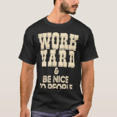Work Hard And Be Nice Positive Motivational Inspir Tシャツ (正面)