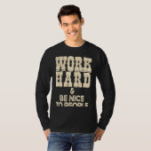 Work Hard And Be Nice Positive Motivational Inspir Tシャツ (正面フル)