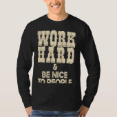 Work Hard And Be Nice Positive Motivational Inspir Tシャツ (正面)