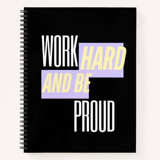 Work Hard and Be Proud, Inspirational, Motivation  ノートブック (正面)