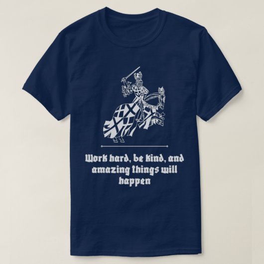 Work hard be kind and amazing things will happen M Tシャツ (デザイン正面)
