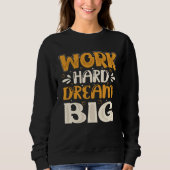 Work Hard Dream Big スウェットシャツ (正面)