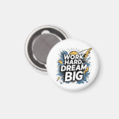 Work Hard Dream Big Button Magnet - Motivational  マグネット (正面/裏面)