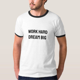 Work Hard Dream Big – Men's Motivational Graphic T Tシャツ