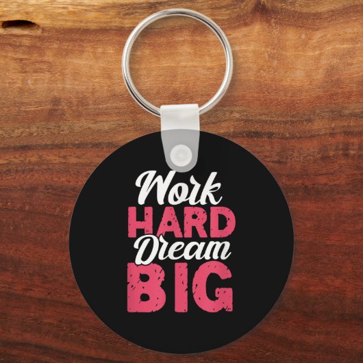 Work Hard Dream Big Motivational Insration Encoura キーホルダー (正面)