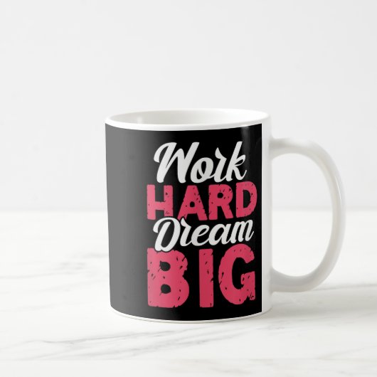 Work Hard Dream Big Motivational Insration Encoura コーヒーマグカップ (右)