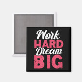 Work Hard Dream Big Motivational Insration Encoura マグネット (正面/裏面)