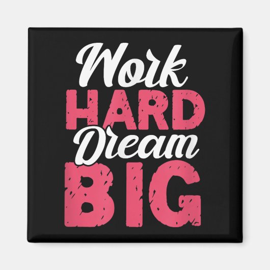Work Hard Dream Big Motivational Insration Encoura マグネット (正面)