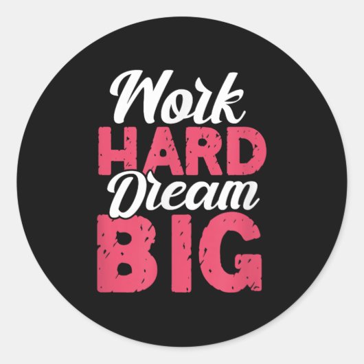 Work Hard Dream Big Motivational Insration Encoura ラウンドシール (正面)