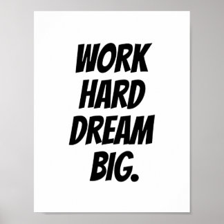 Work Hard Dream Big - Motivational Quote Print ポスター