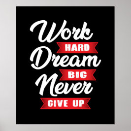 Work Hard Dream Big Never Give Up | Motivational ポスター