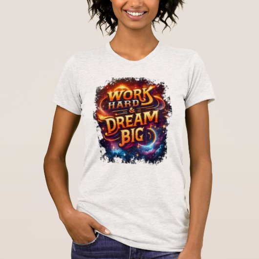 work hard & dream big tシャツ (正面)