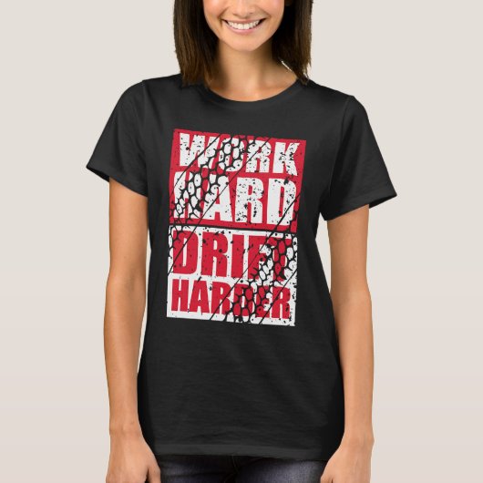 Work Hard Drift Harder Tシャツ (正面)