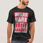 Work Hard Drift Harder Tシャツ (正面)