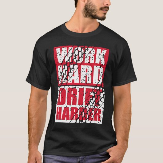 Work Hard Drift Harder Tシャツ (正面)