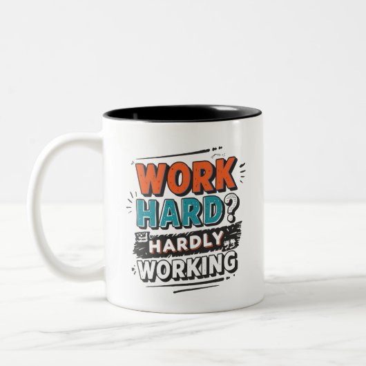 Work Hard? Hardly Working – Funny Work Giftful ツートーンマグカップ (左)