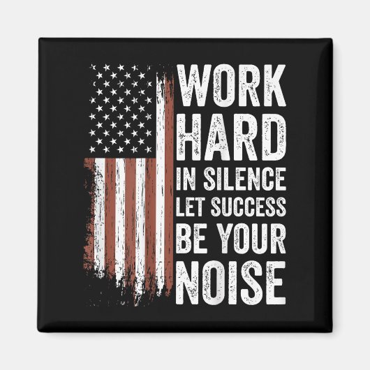 Work Hard In Silence Let Success Be Your Noise (on マグネット (正面)