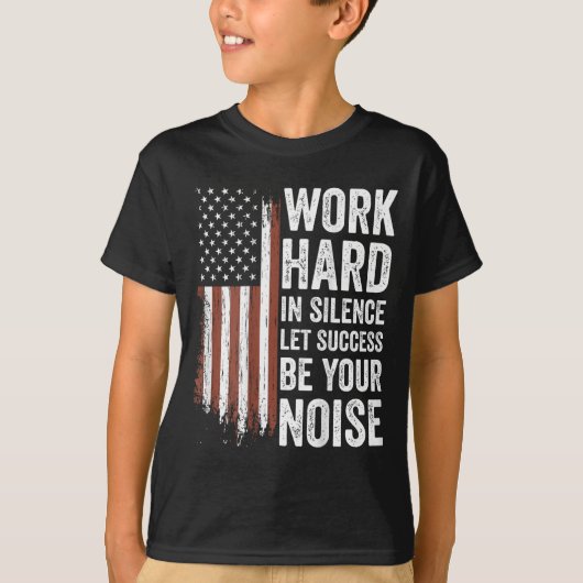 Work Hard In Silence Let Success Be Your Noise (on Tシャツ (正面)
