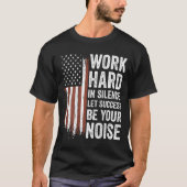 Work Hard In Silence Let Success Be Your Noise (on Tシャツ (正面)