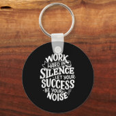 Work Hard In Silence Let Your Success Motivation Q キーホルダー (正面)