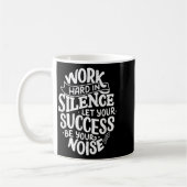 Work Hard In Silence Let Your Success Motivation Q コーヒーマグカップ (左)