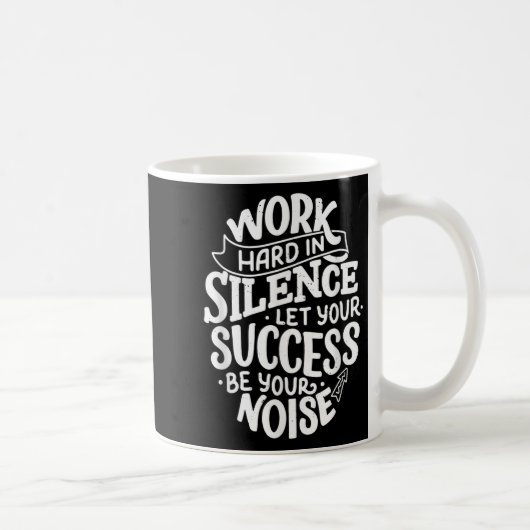 Work Hard In Silence Let Your Success Motivation Q コーヒーマグカップ (右)