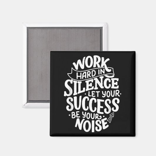 Work Hard In Silence Let Your Success Motivation Q マグネット (正面/裏面)