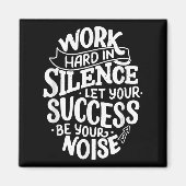 Work Hard In Silence Let Your Success Motivation Q マグネット (正面)