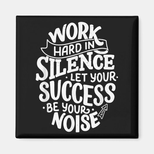 Work Hard In Silence Let Your Success Motivation Q マグネット (正面)