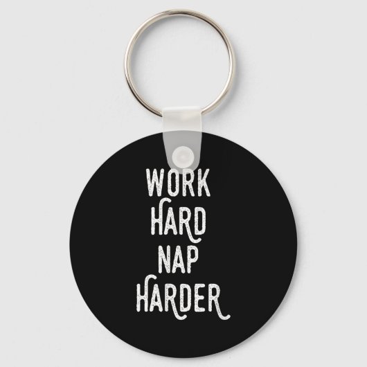 Work Hard Nap Harder _ Funny Motivational Quote Sh キーホルダー (正面)